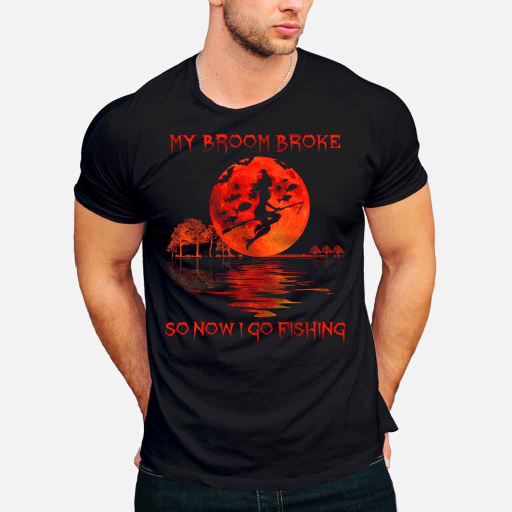 My Broom Broke Halloween - Fishing T-shirt And Hoodie 082021