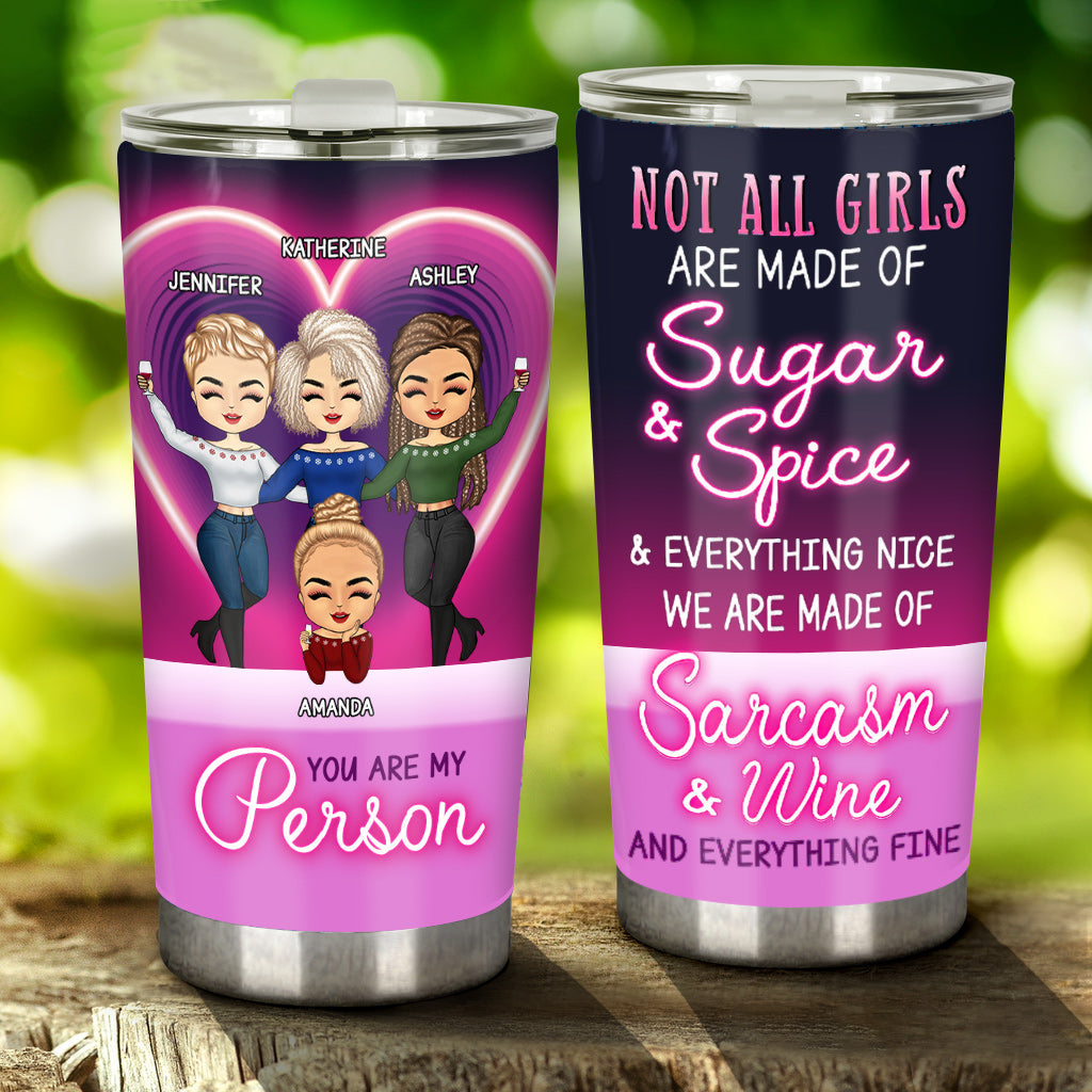 Not All Girls Are Made Of Sugar And Spice - Personalized Bestie Tumbler