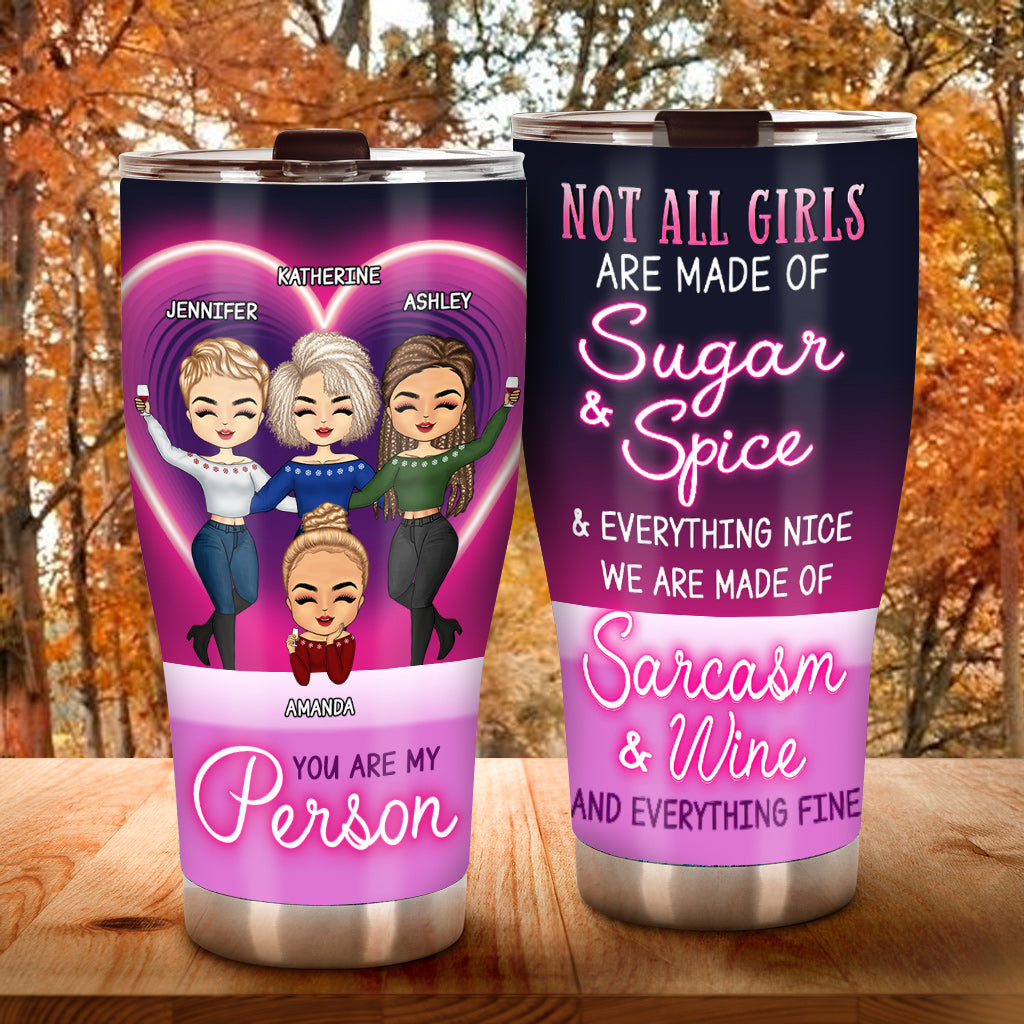 Not All Girls Are Made Of Sugar And Spice - Personalized Bestie Tumbler