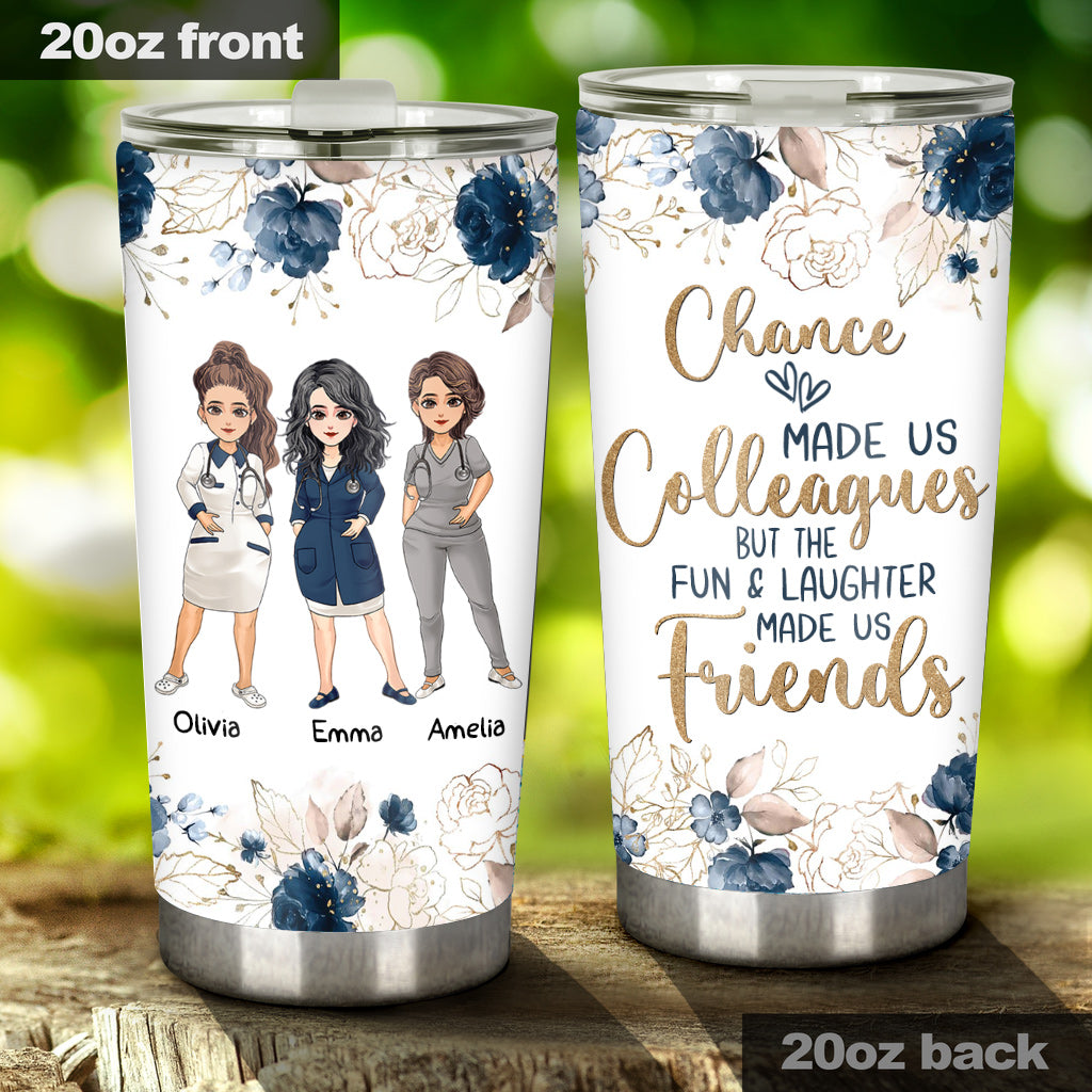 Chance Made Us Colleagues - Personalized Nurse Tumbler