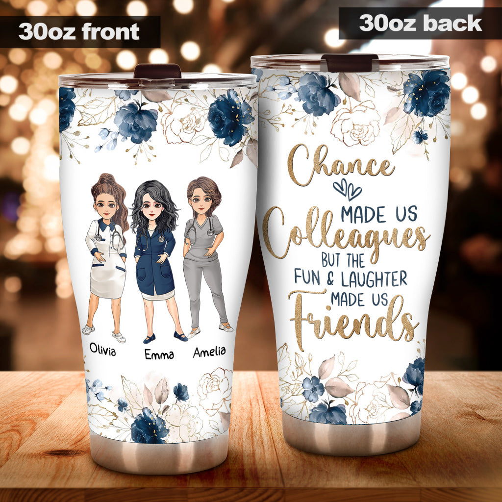 Disover Chance Made Us Colleagues - Personalized Nurse Tumbler