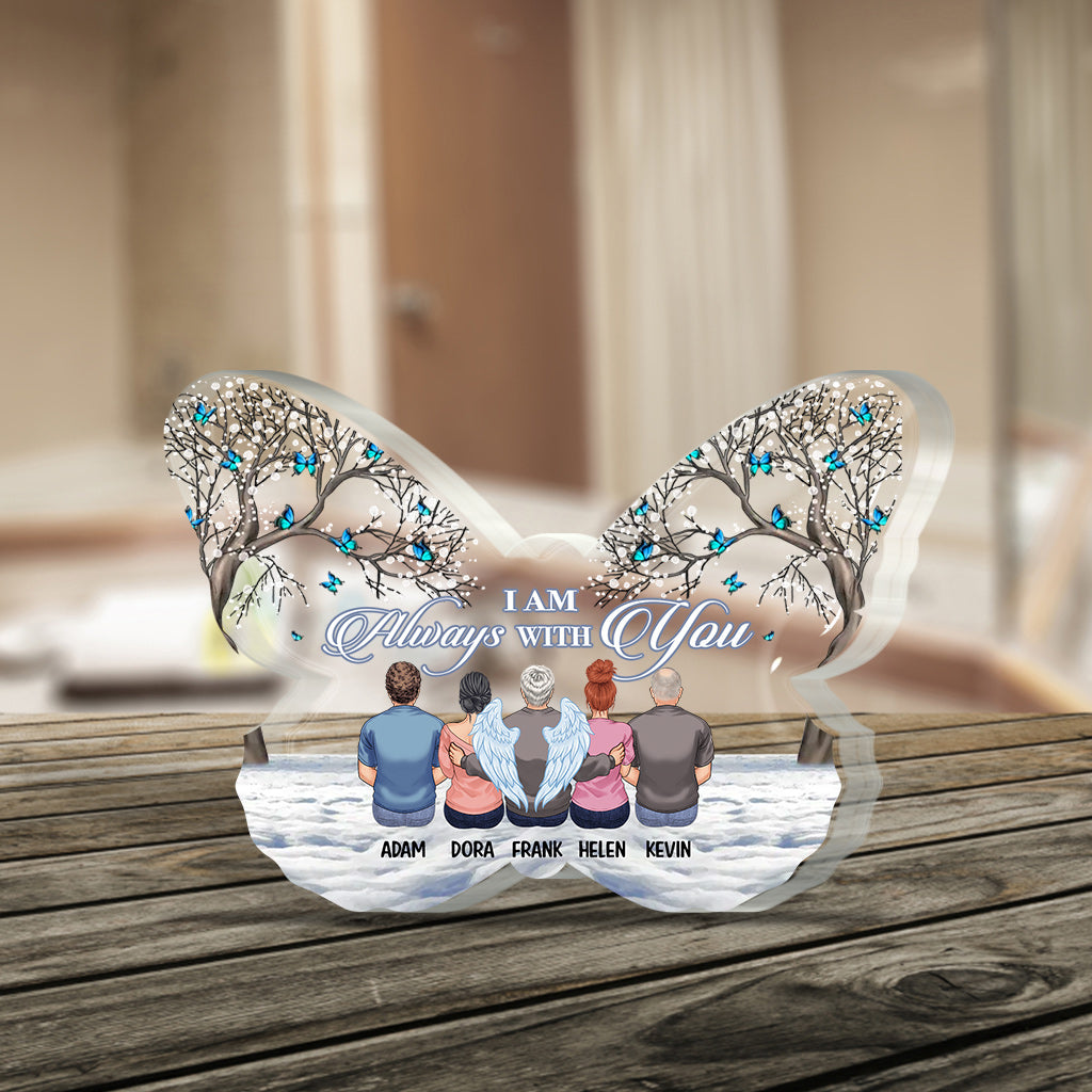I Am Always With You - Personalized Memorial Custom Shaped Acrylic Plaque
