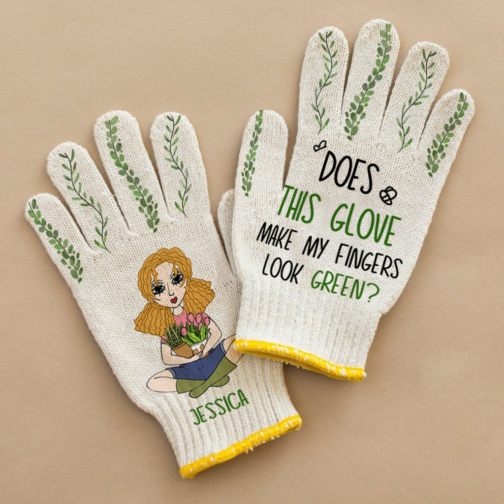 Does This Glove Make My Fingers Look Green - Personalized Gardening Garden Gloves