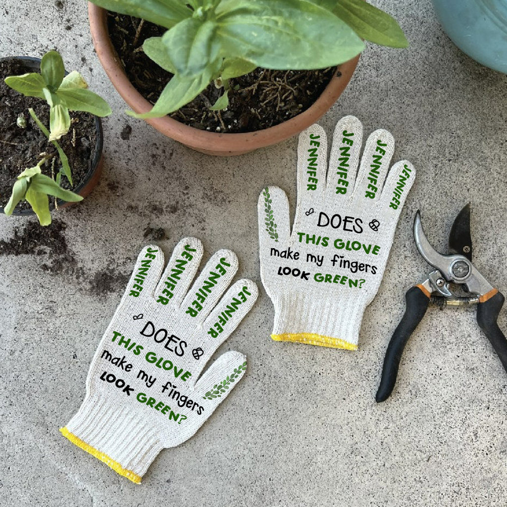 Does This Glove Make My Fingers Look Green - Personalized Gardening Garden Gloves