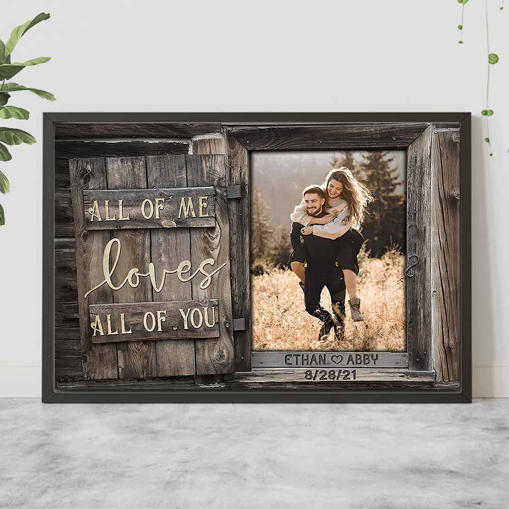 All Of Me Loves All Of Your Opening Wooden Window - Couple Personalized Poster 082021