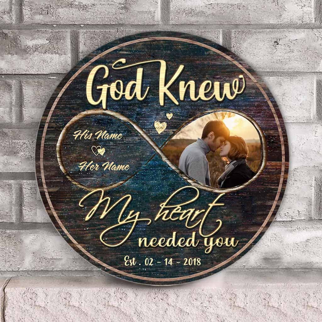 God Knew My Heart Needed You - Personalized Couple Round Wood Sign
