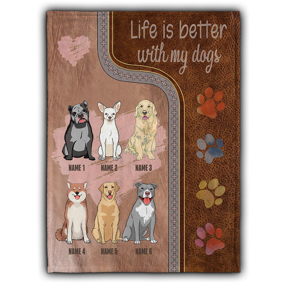 Life Is Better With My Dogs - Personalized Dog Blanket