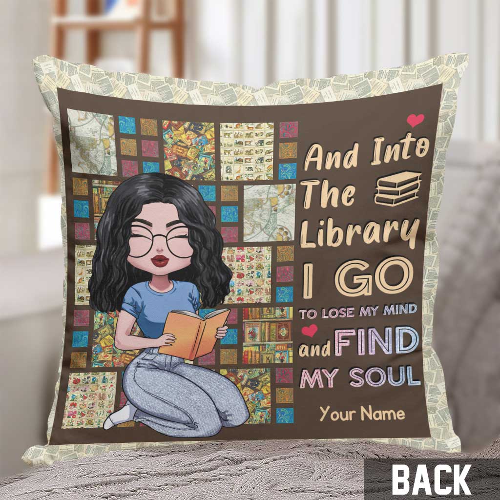 And Into The Library I Go To Lose My Mind And Find My Soul - Personalized Book Throw Pillow