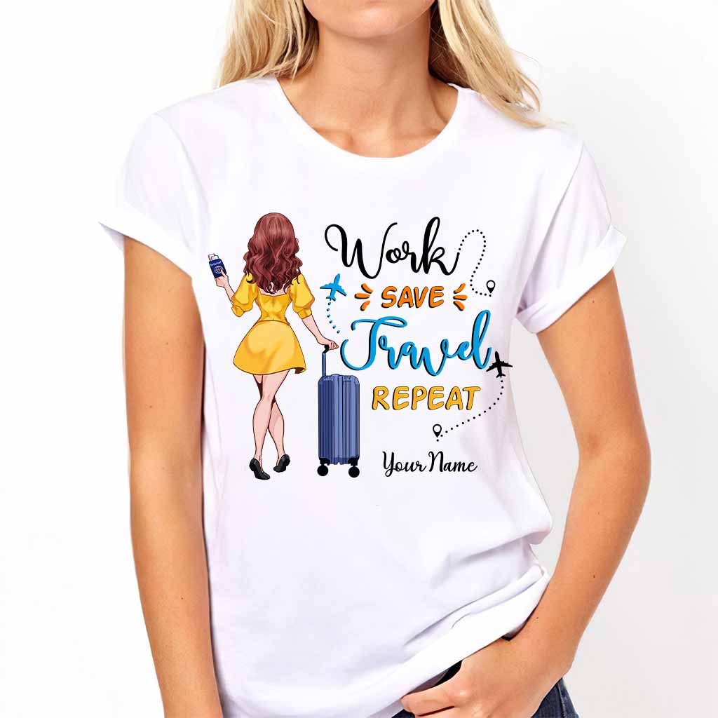 Work Save Travel Repeat Travelling Girl Lover Personalized Gift T-Shirt