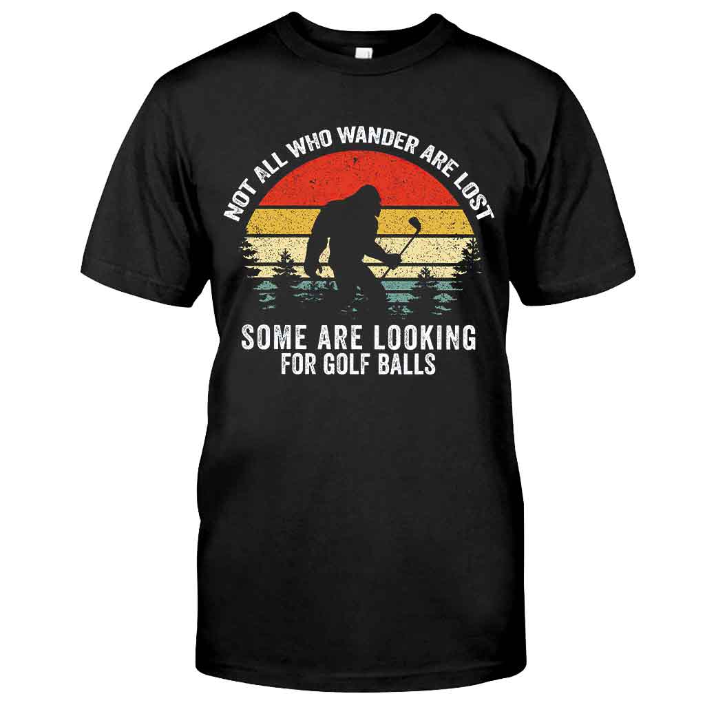 Not All Those Who Wander - Golf T-shirt and Hoodie 102021