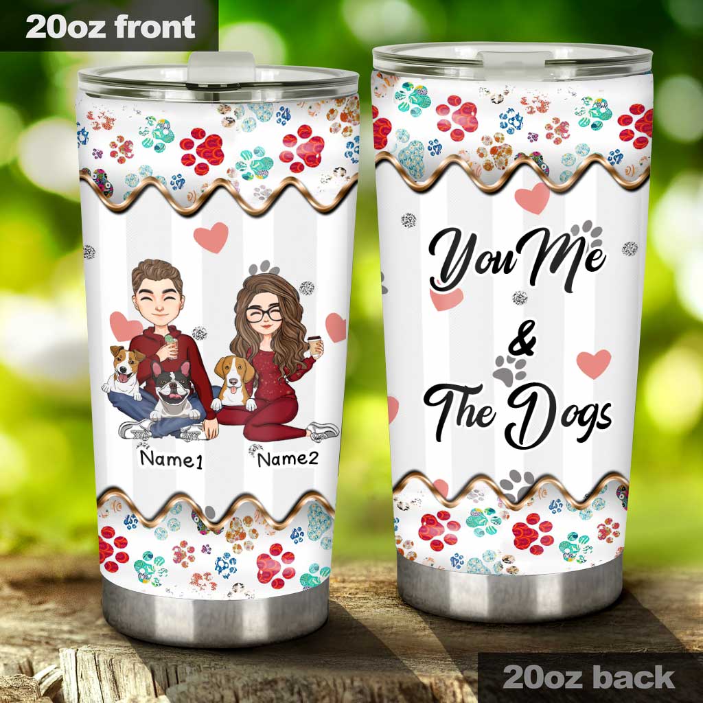 You Me And The Dog - Personalized Dog Tumbler