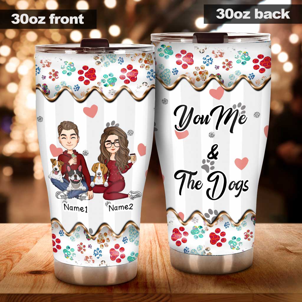 You Me And The Dog - Personalized Dog Tumbler