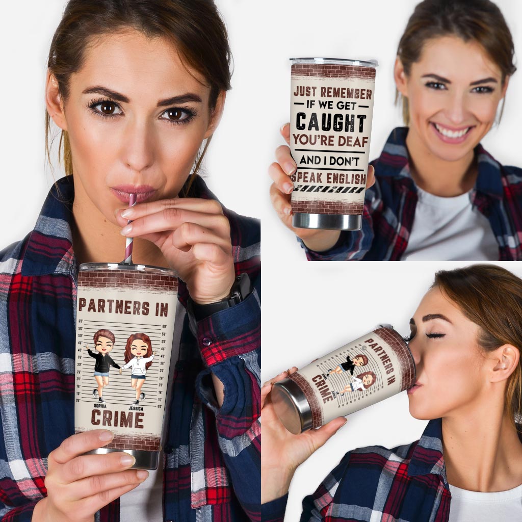 Just Remember When We Get Caught - Personalized Bestie Tumbler