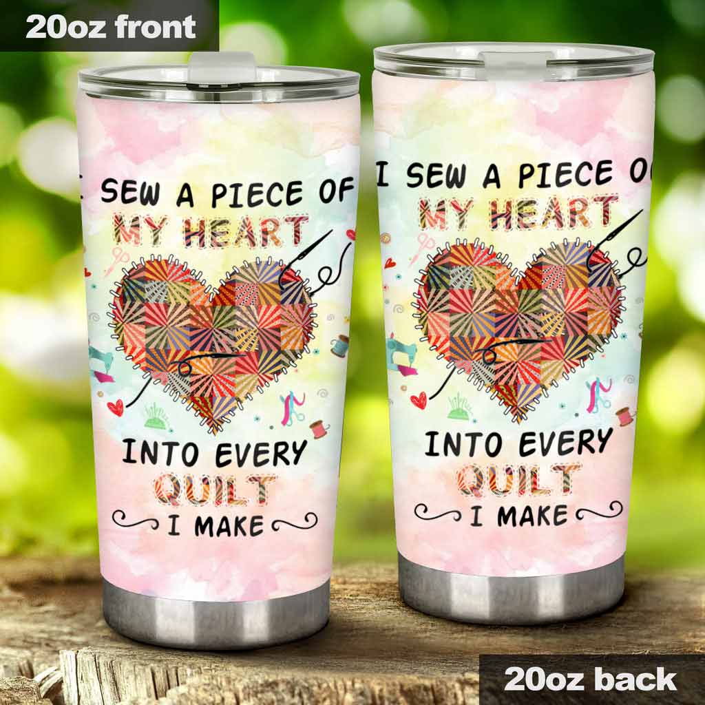 I Sew A Piece Of My Heart - Quilting Tumbler