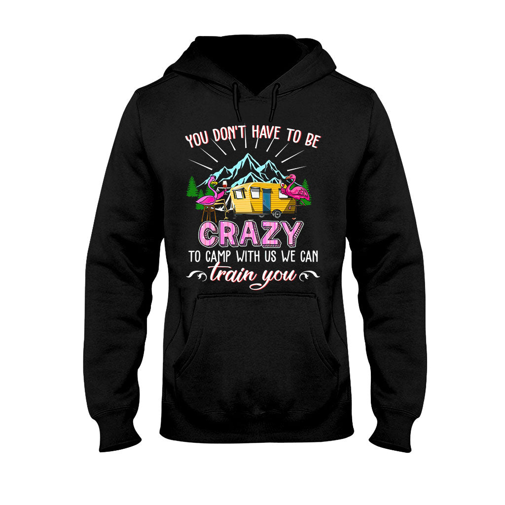 You Don't Have To Be Crazy - Camping T-shirt and Hoodie 112021