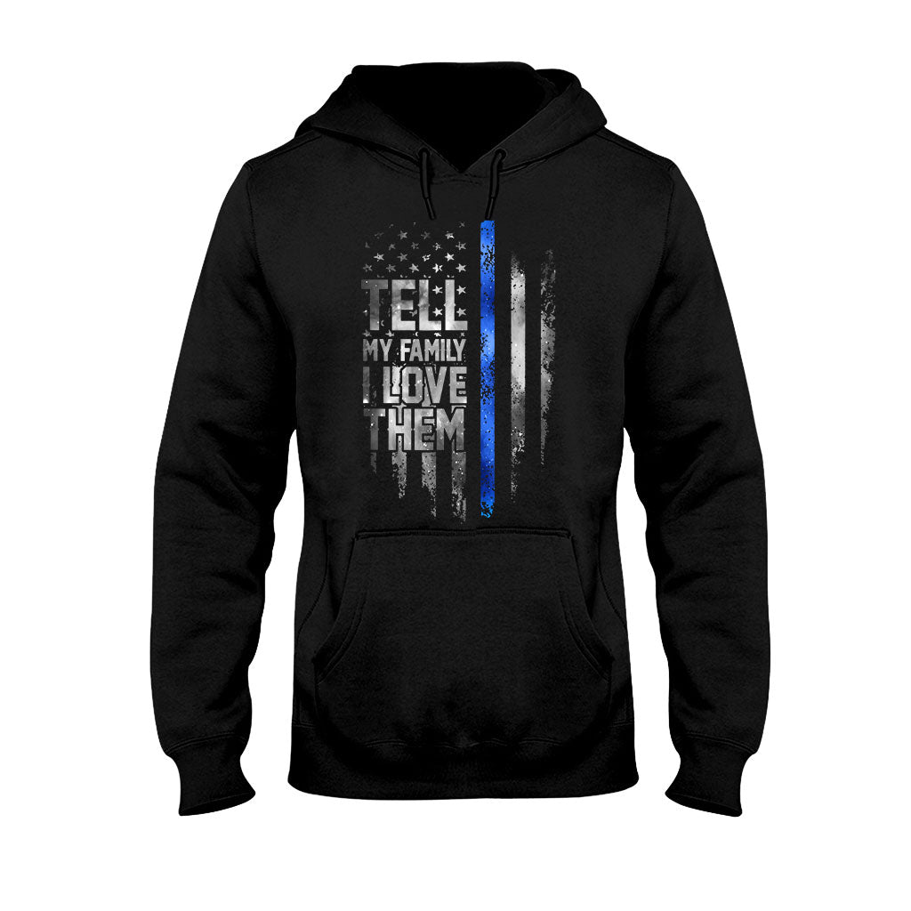 Tell My Family - Police Officer T-shirt And Hoodie 062021