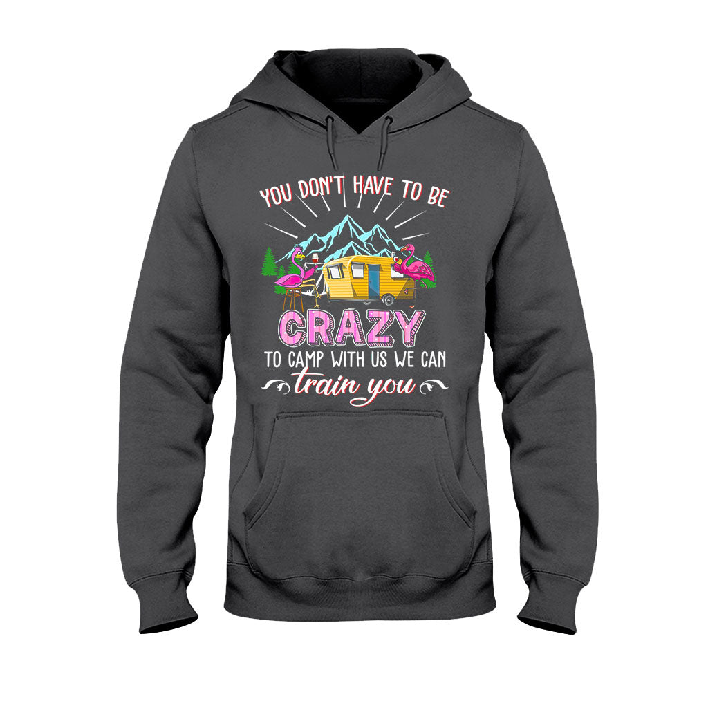 You Don't Have To Be Crazy - Camping T-shirt and Hoodie 112021