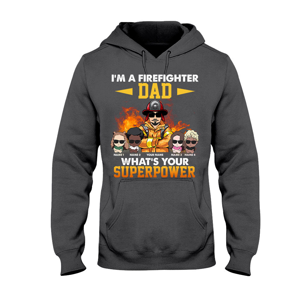 I'm A Firefighter Dad What's Your Superpower - Personalized Father's Day T-shirt and Hoodie