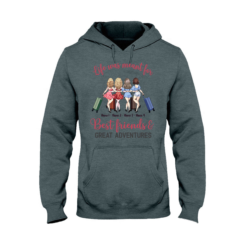 Life Was Meant For Best Friends And Great Adventures - Personalized Travelling T-shirt and Hoodie