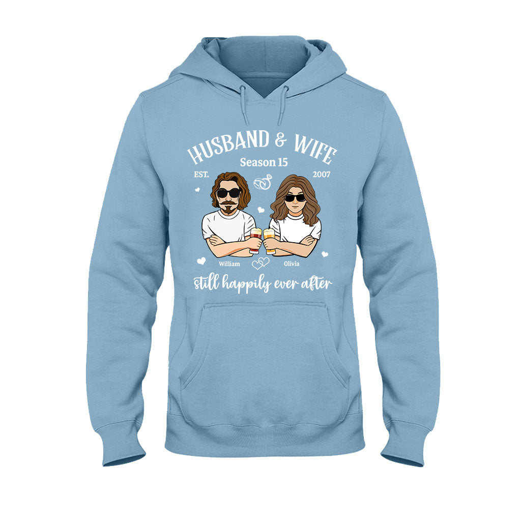 Husband And Wife Still Happily - Personalized Couple T-shirt and Hoodie