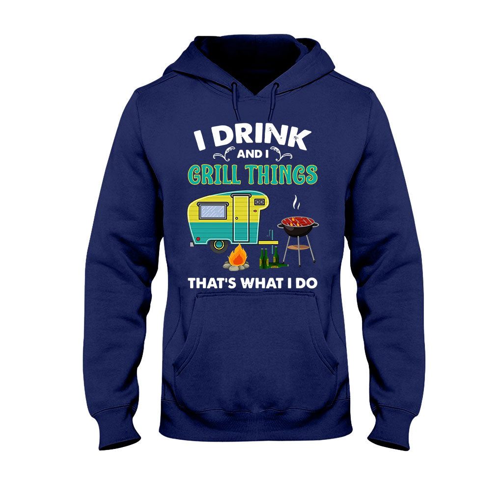 I Drink And I Grill Things - Camping T-shirt and Hoodie 112021