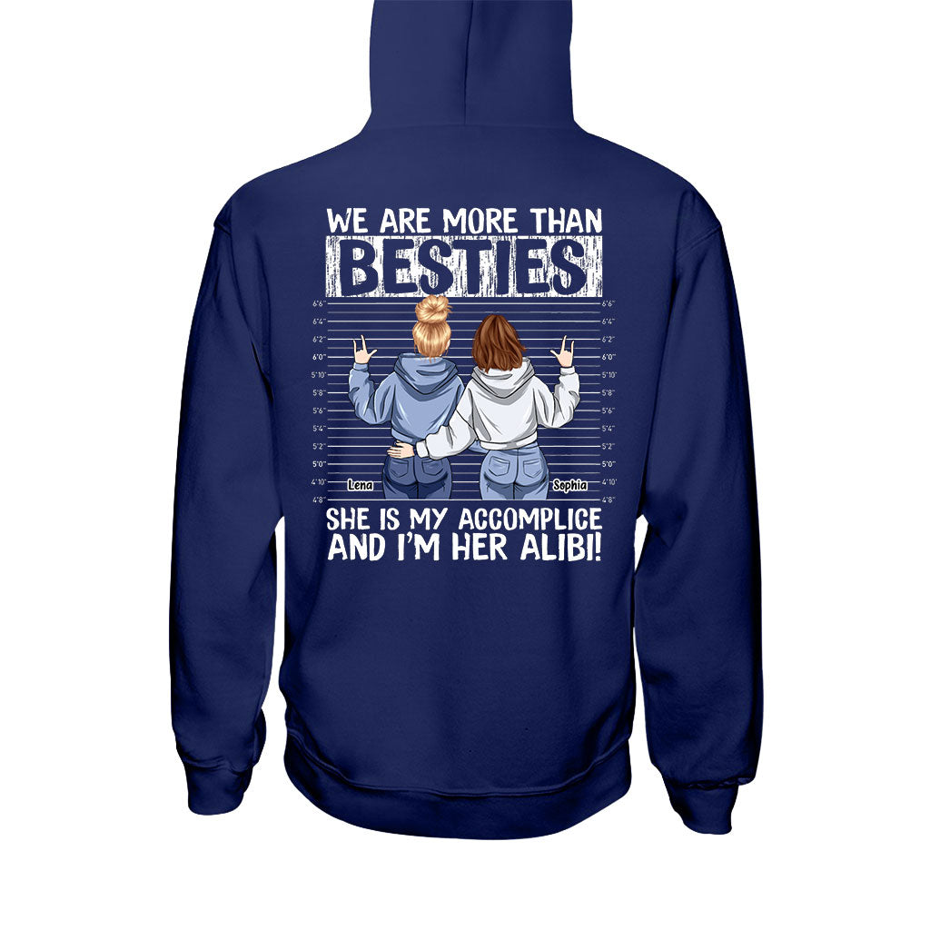 We Are More Than Bestie She's My Accomplice I'm Her Alibi - Personalized Bestie T-shirt and Hoodie