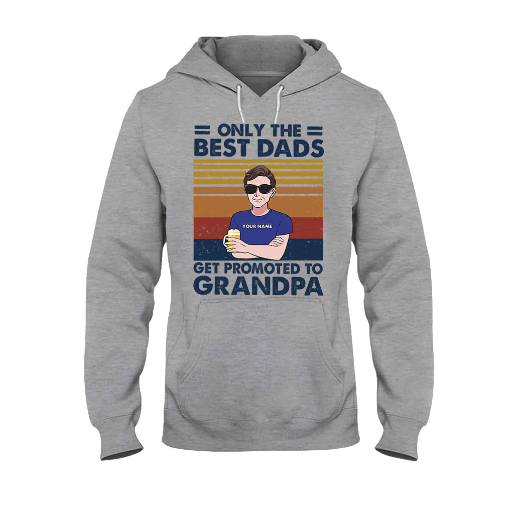 Only The Best Dads Get Promoted To Grandpa - Personalized Father's Day T-shirt and Hoodie