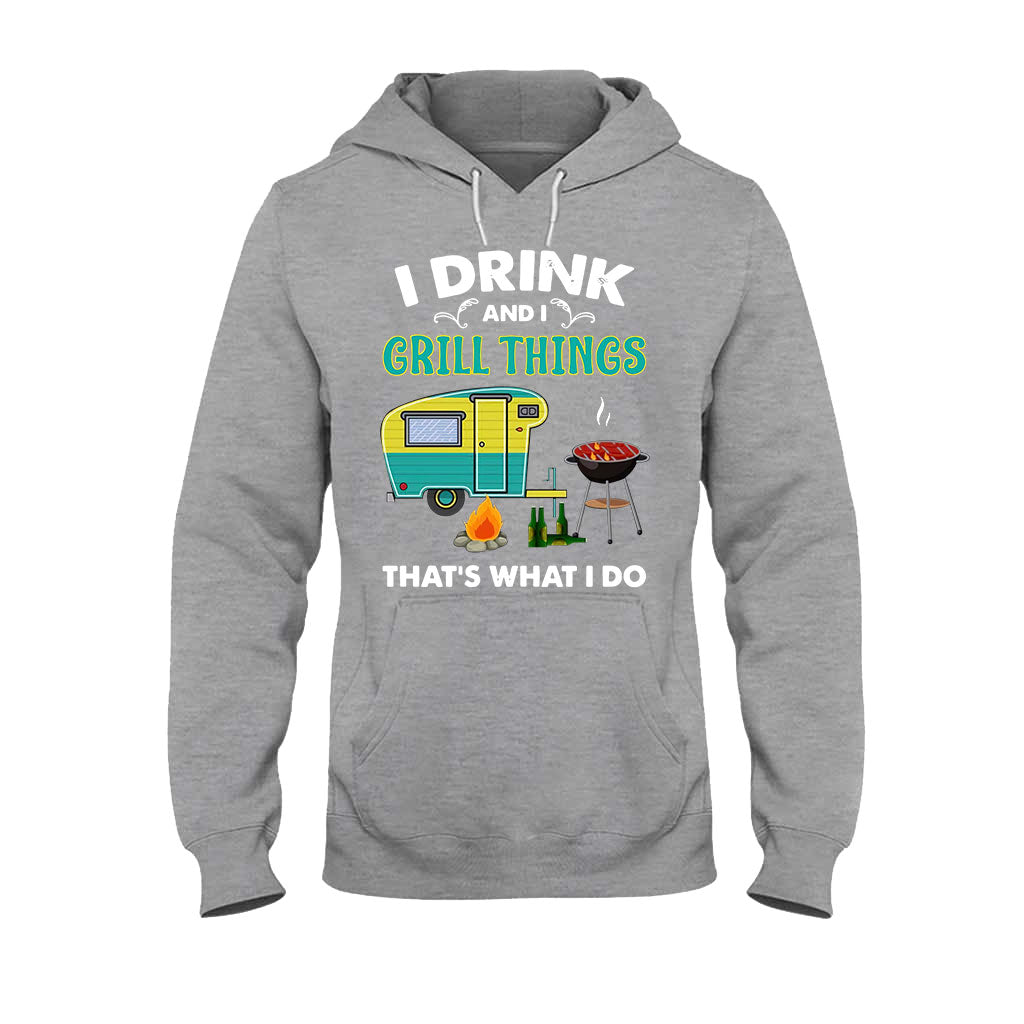 I Drink And I Grill Things - Camping T-shirt and Hoodie 112021