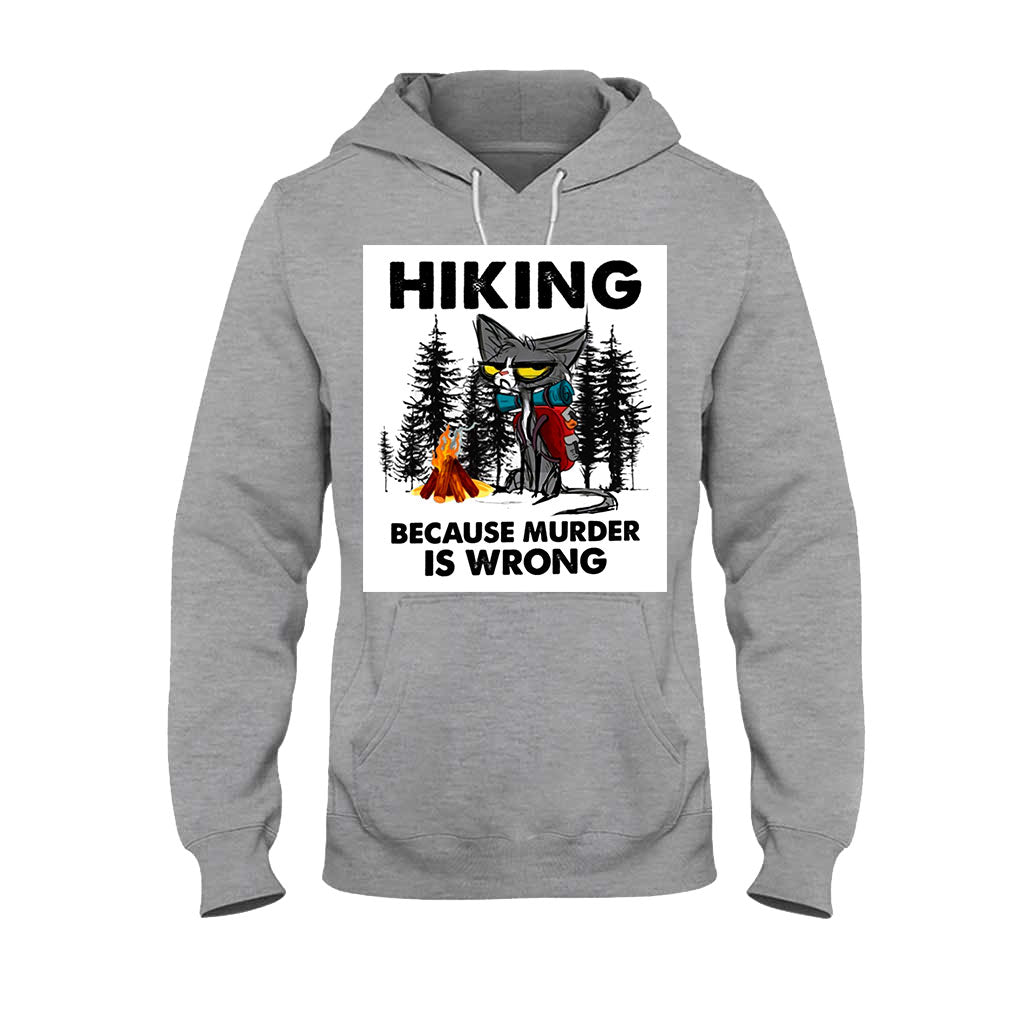 Hiking Because Murder Is Wrong - T-shirt and Hoodie 112021