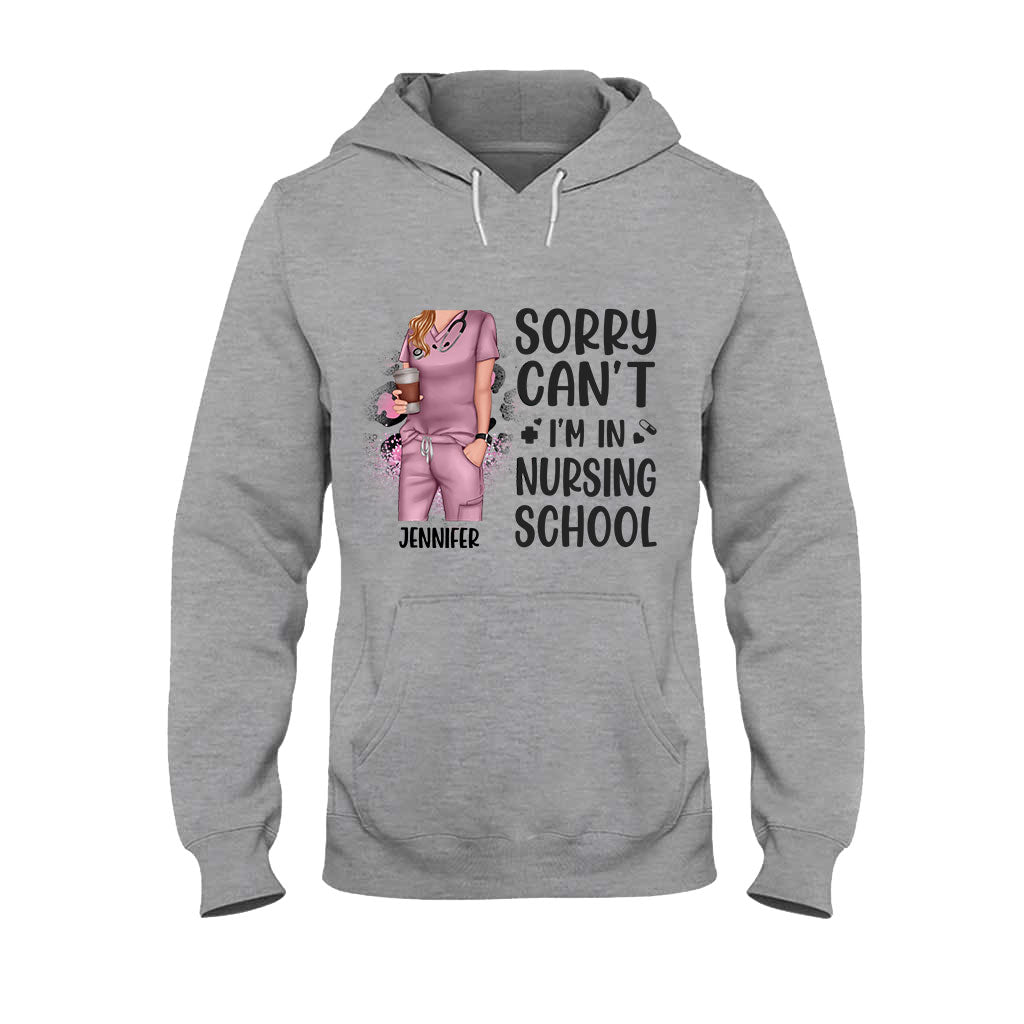 Sorry Can't Nursing School Bye - Personalized Nurse T-shirt and Hoodie