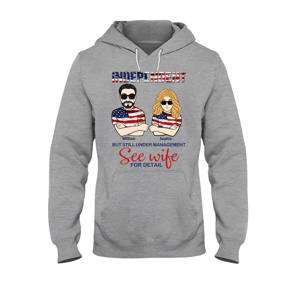 Independent But Still Under Management - Personalized Independence Day Couple T-shirt and Hoodie