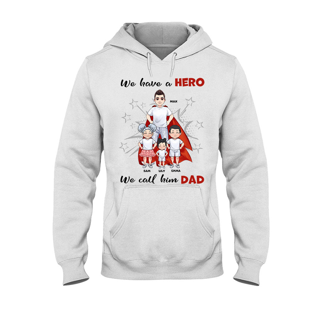 We Have A Hero - Gift for dad, grandpa, brother, uncle - Personalized T-shirt And Hoodie