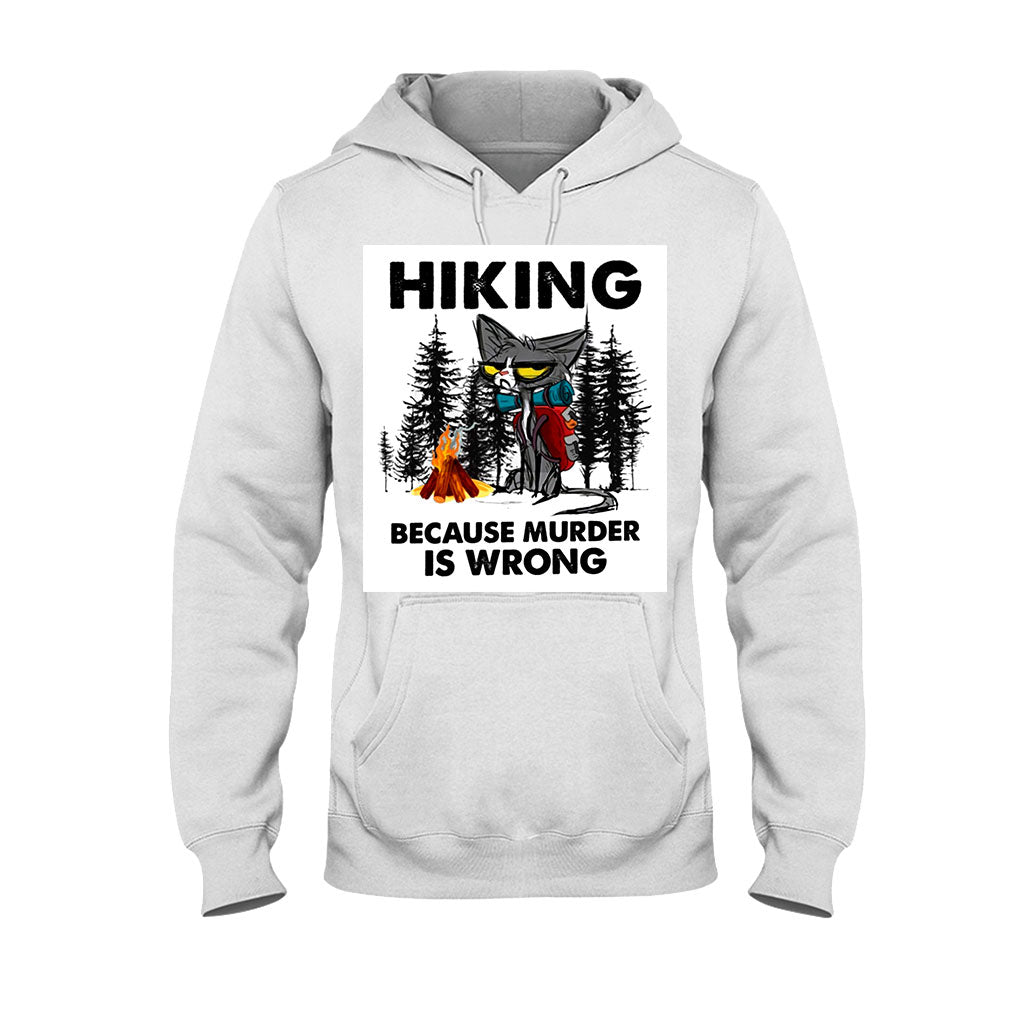 Hiking Because Murder Is Wrong - T-shirt and Hoodie 112021