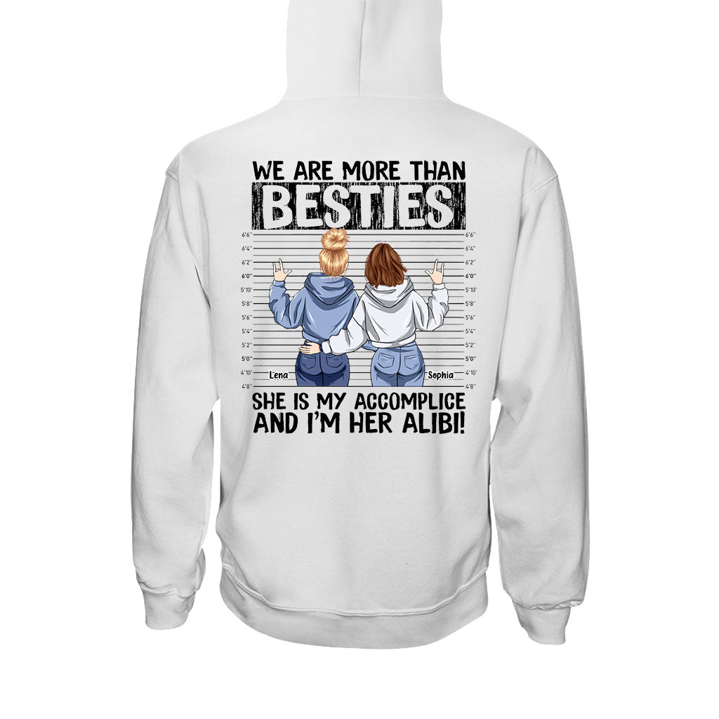 We Are More Than Bestie She's My Accomplice I'm Her Alibi - Personalized Bestie T-shirt and Hoodie