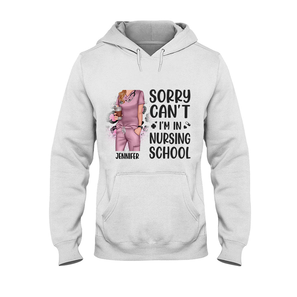 Sorry Can't Nursing School Bye - Personalized Nurse T-shirt and Hoodie