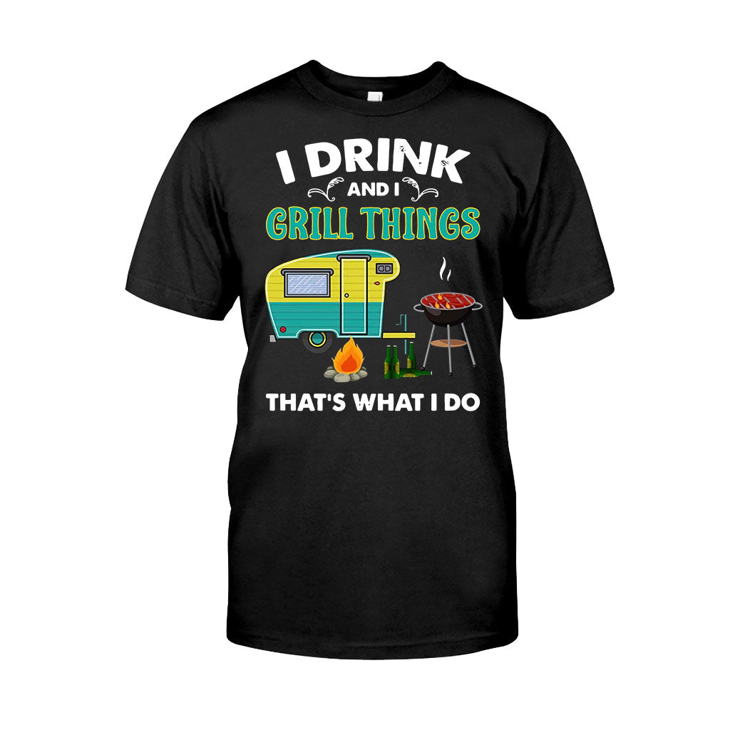 I Drink And I Grill Things - Camping T-shirt and Hoodie 112021