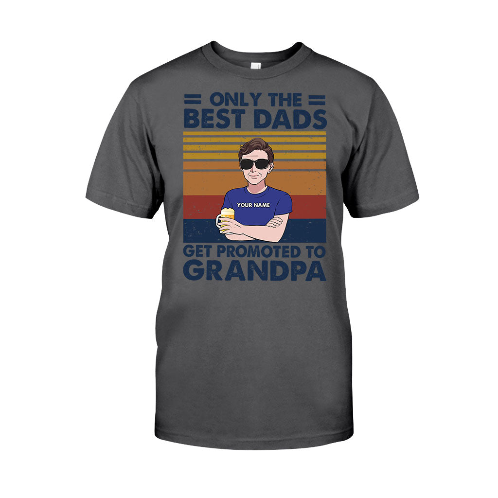 Only The Best Dads Get Promoted To Grandpa - Personalized Father's Day T-shirt and Hoodie