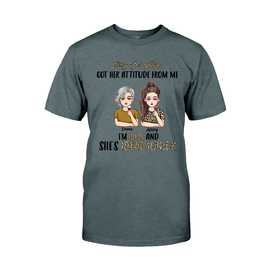 My Daughter Got Her Attitude From Me - Personalized Mother's Day Mother T-shirt and Hoodie