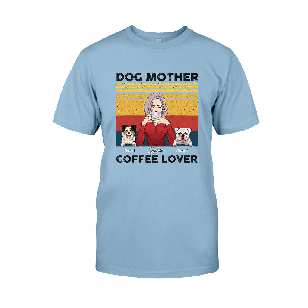 Dog Mom Coffee - Personalized Dog T-shirt and Hoodie