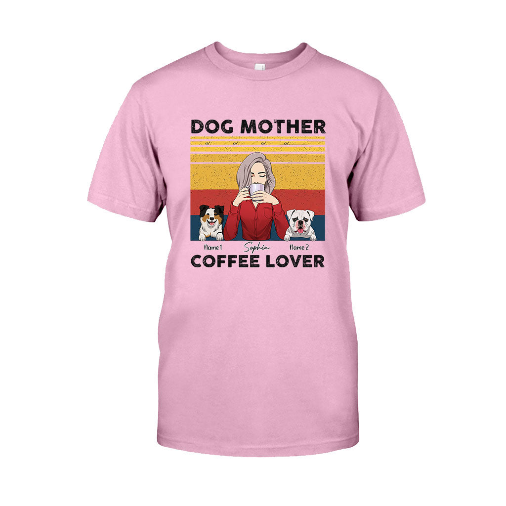 Dog Mom Coffee - Personalized Dog T-shirt and Hoodie