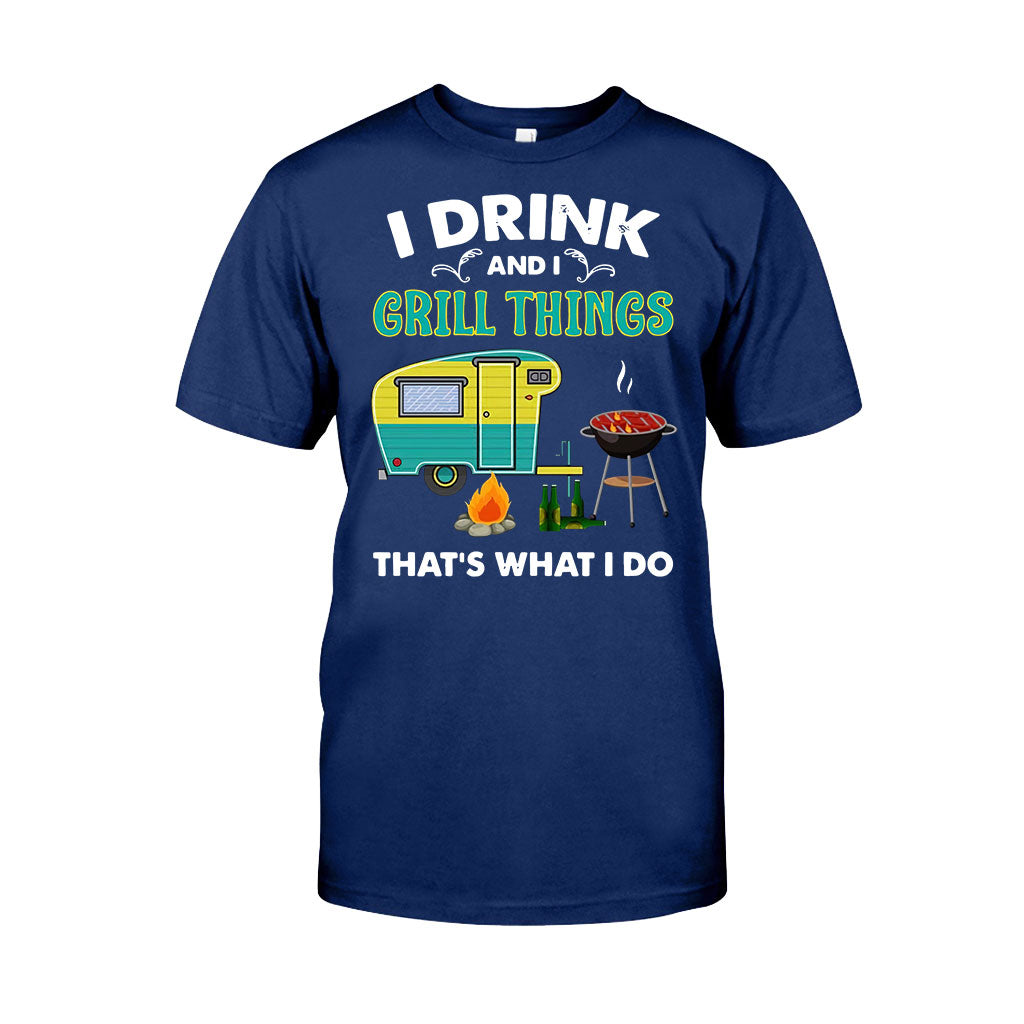 I Drink And I Grill Things - Camping T-shirt and Hoodie 112021