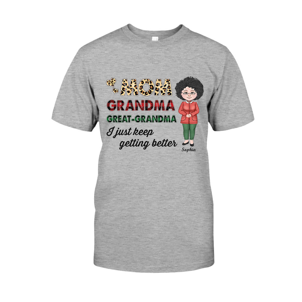 I Just Keep Getting Better - Personalized Grandma T-shirt and Hoodie