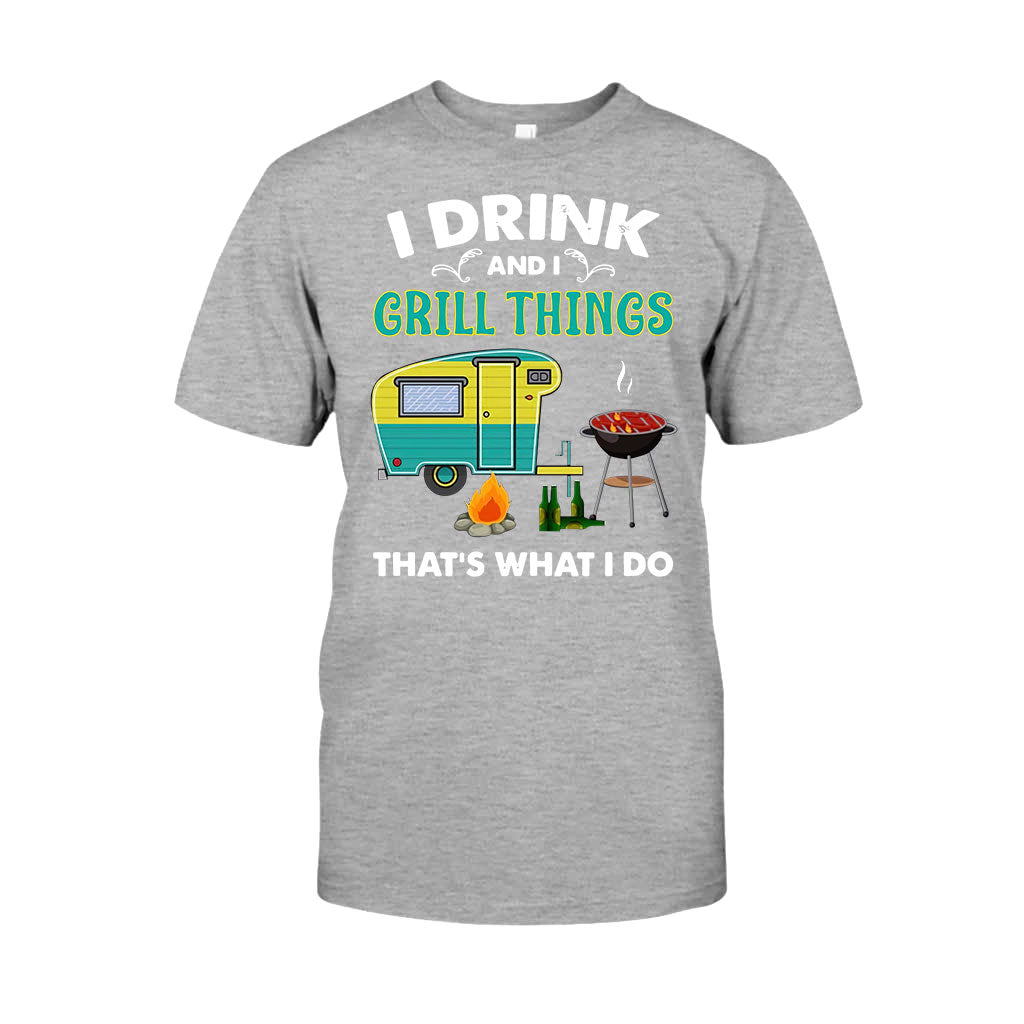 I Drink And I Grill Things - Camping T-shirt and Hoodie 112021