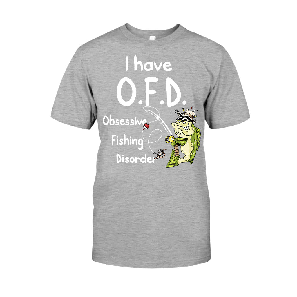 I Have OFD - Fishing T-shirt and Hoodie