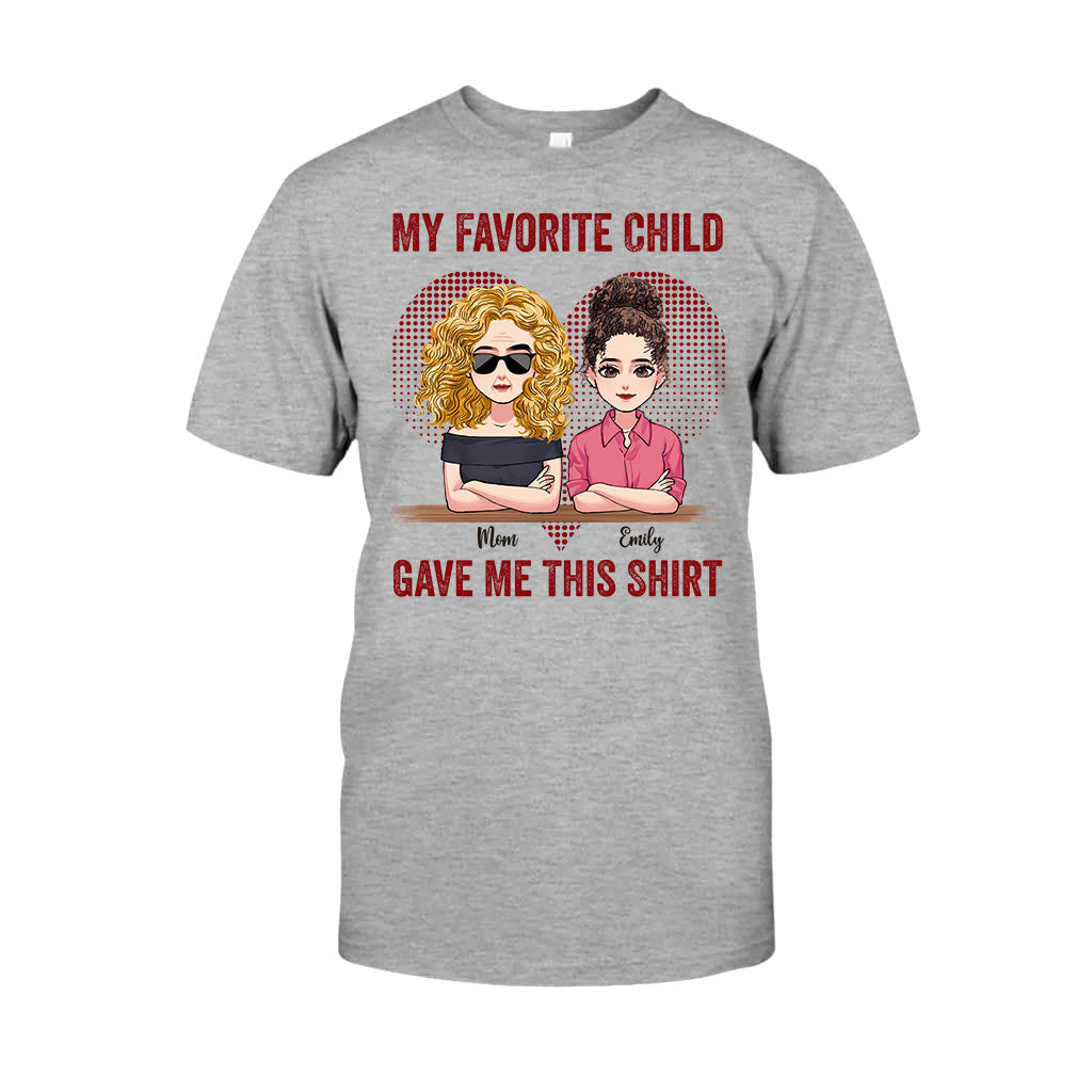 My Favorite Child Gave Me This Shirt - Personalized Mother's Day Mother T-shirt and Hoodie