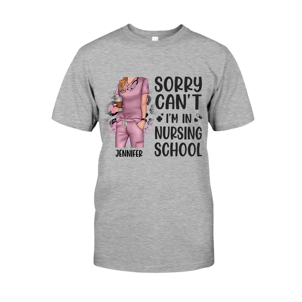 Sorry Can't Nursing School Bye - Personalized Nurse T-shirt and Hoodie