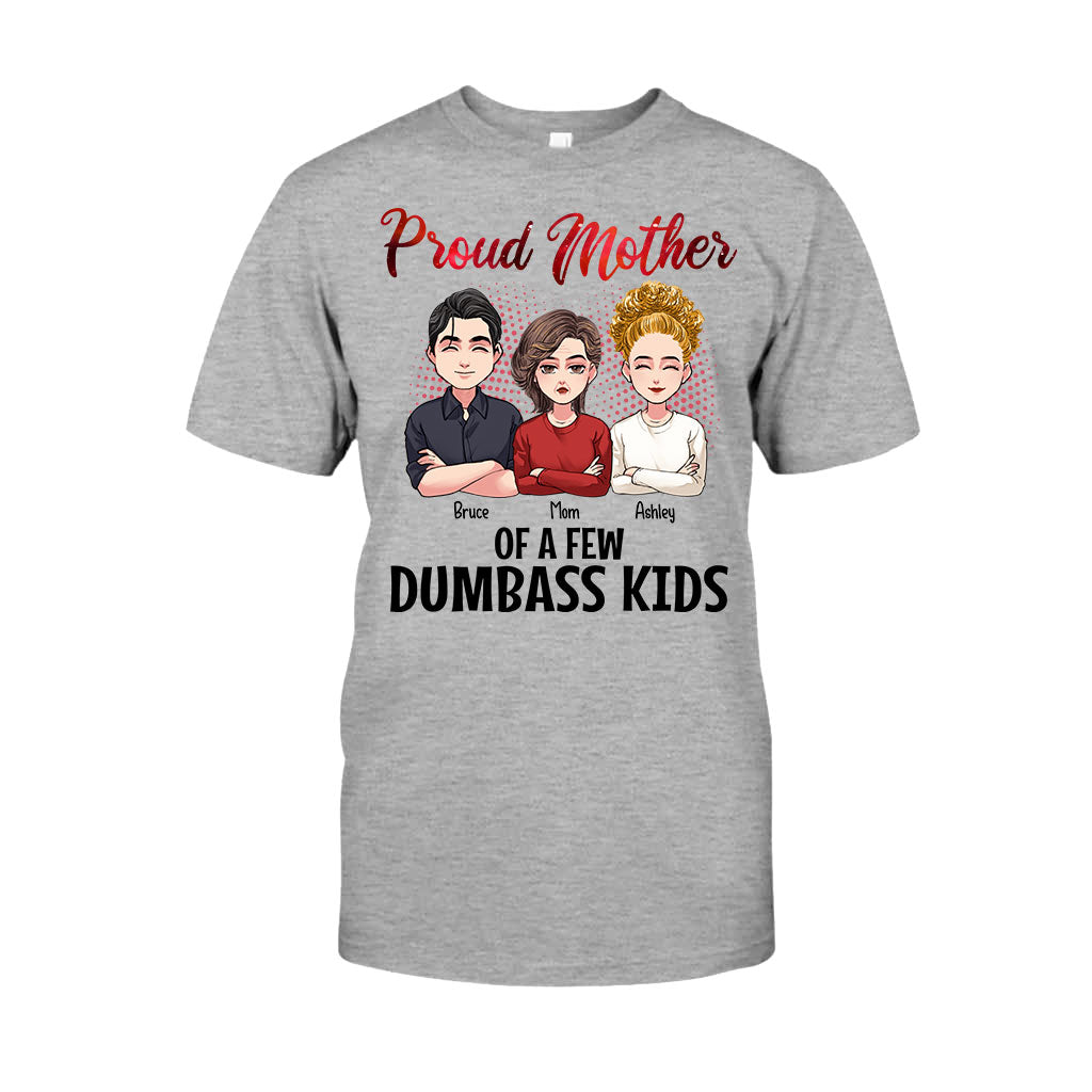 Proud Mother Of A Few Dumbass Kids - Personalized Mother's Day Mother T-shirt and Hoodie