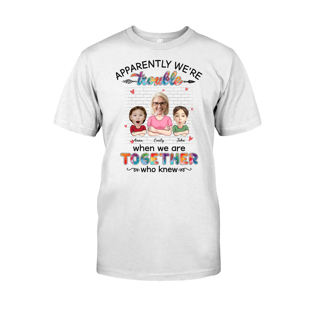 Apparently We're Trouble When We're Together - Gift for grandma, grandma, granddaughter, grandson - Personalized T-shirt And Hoodie