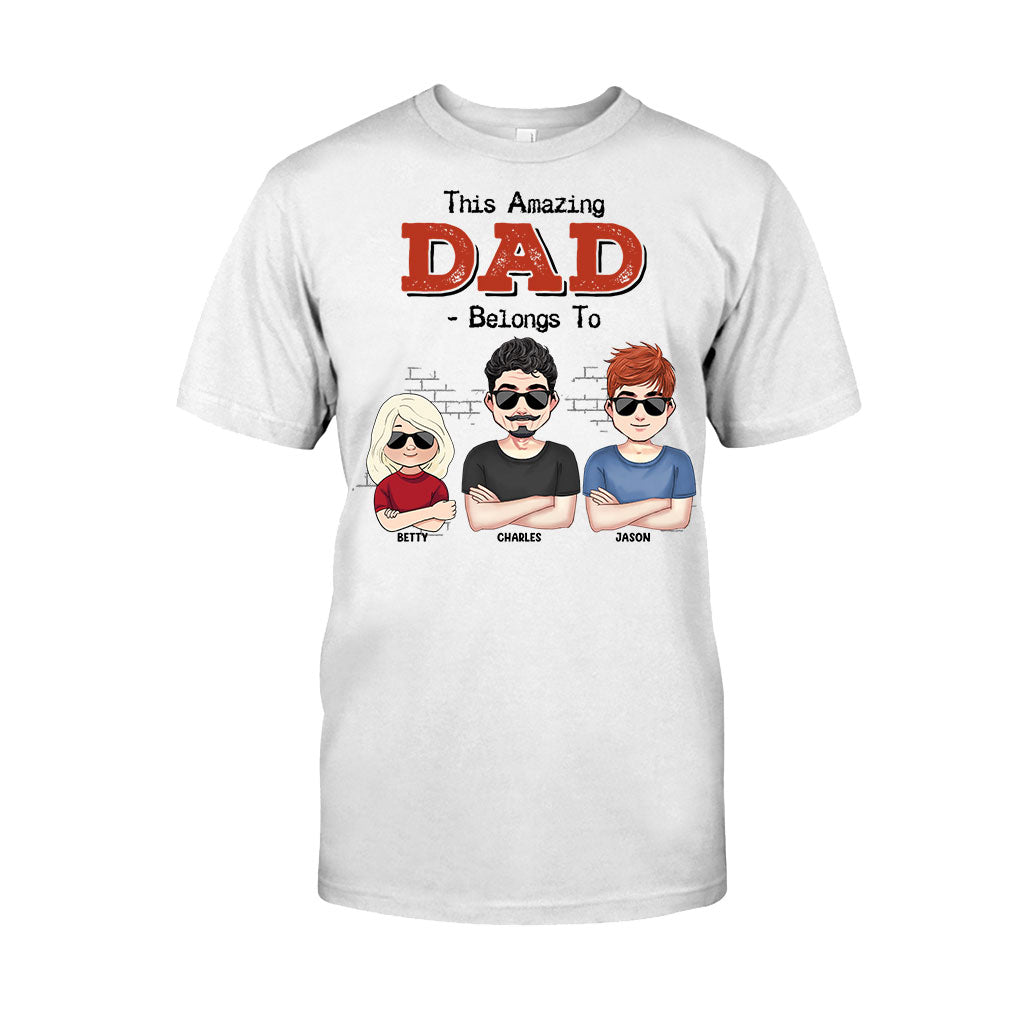 This Amazing Dad Belongs To - Gift for dad, dad, grandpa - Personalized T-shirt And Hoodie
