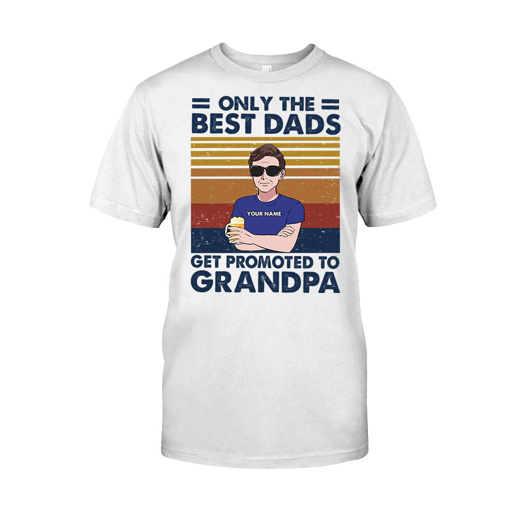 Only The Best Dads Get Promoted To Grandpa - Personalized Father's Day T-shirt and Hoodie